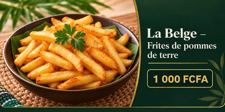 La Belge — Frites de pommes de terre, 1 000 FCFA